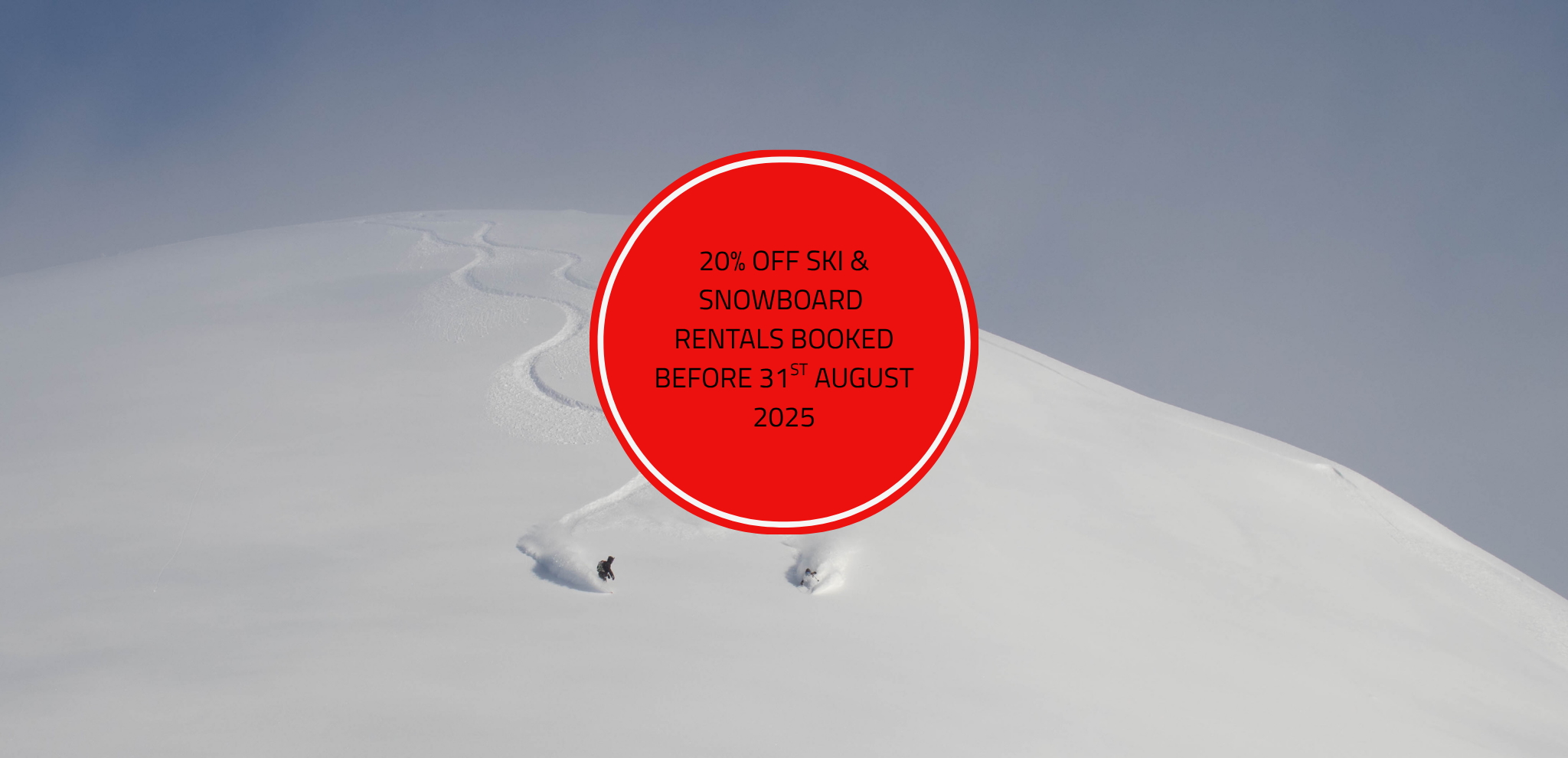 20% off ski and snowboard rental when you book before the 31st August 2025